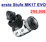 erste Stufe MK17 EVO 295,00€